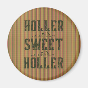 Holler Sweet Holler Rustiek Land Magneet