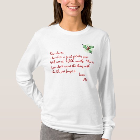 Holly, Beste Santa, ik ben een goed meisje geweest T-shirt (Voorkant)