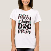 Holly Jolly 2023 - Hond Moeder Feestelijke Cheer T-shirt (Voorkant)