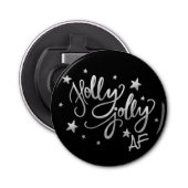 Holly Jolly AF | Glanzend Silver Faux Folie Script Button Flesopener (Voorkant)
