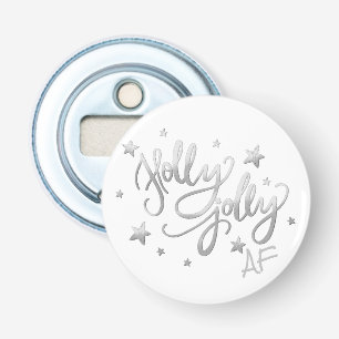Holly Jolly AF   Glanzend Silver Faux Folie Script Button Flesopener