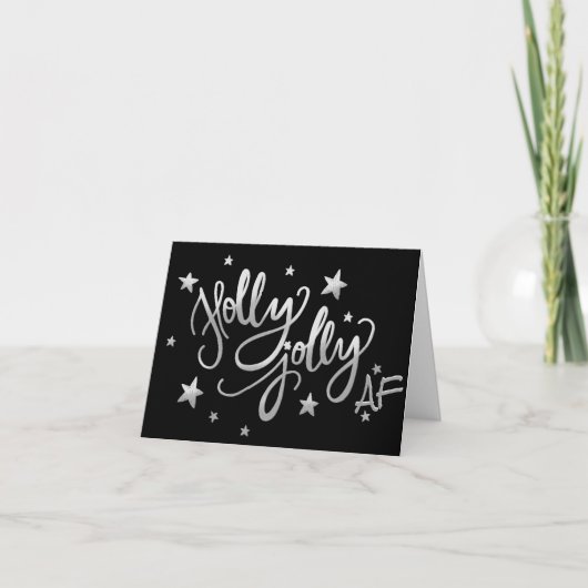 Holly Jolly AF | Glanzend Silver Faux Folie Script Feestdagen Kaart (Voorkant)