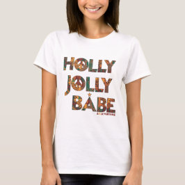 Holly Jolly Babe T-shirt