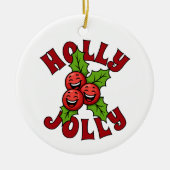Holly Jolly Grappig Lachend Holly Kerstmis Keramisch Ornament (Voorkant)