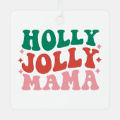 Holly Jolly Mama - Leuk vakantieontwerp Metalen Ornament (Voorkant)