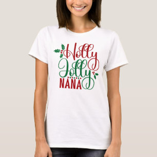 Holly Jolly Nana Schattige kerstcadeau T-shirt