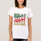 Holly Jolly Sister Christmas Groovy Rustiek Wit T-shirt (Voorkant)
