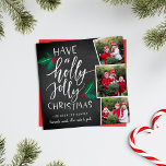 Holly Jolly | Square Holiday Photo Collage Card Feestdagenkaart<br><div class="desc">Rustieke en grillige vakantie fotokaart in een unieke vierkante vorm beschikt over drie foto's in een collage lay-out. "Have a holly jolly Christmas" verschijnt aan de linkerkant in witte hand geletterde typografie op een krijtbord achtergrond geaccentueerd met rode en groene holly bladeren en bessen. Personaliseer met je namen eronder.</div>