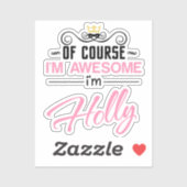 Holly Natuurlijk ben ik Geweldige naam Sticker (Vel)