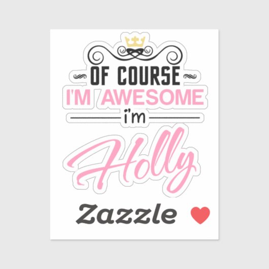 Holly Natuurlijk ben ik Geweldige naam Sticker (Vel)