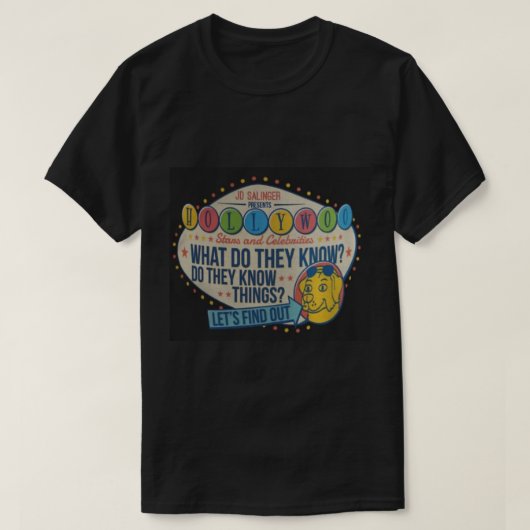 Hollywoo Stars and Celebrities, What Do They Know T-shirt (Design voorkant)