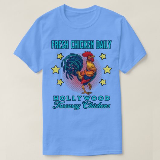 Hollywood Freeway Fresh Chicken Daily Rooster Souv T-shirt (Design voorkant)