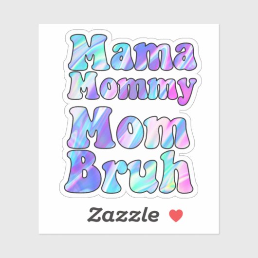 Holographic Mama Bruh Sticker (Vel)