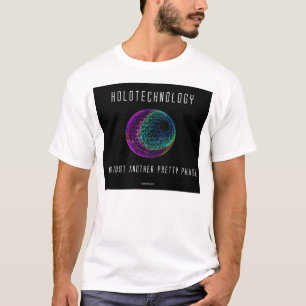 Holotechnologie. Niet alleen een andere fase. 2 T-shirt