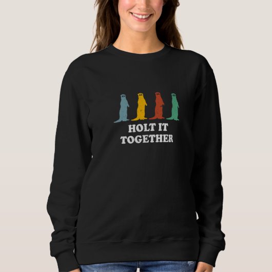 Holt It Together Otter  Sayings Sea Otter Quotes Trui (Voorkant)