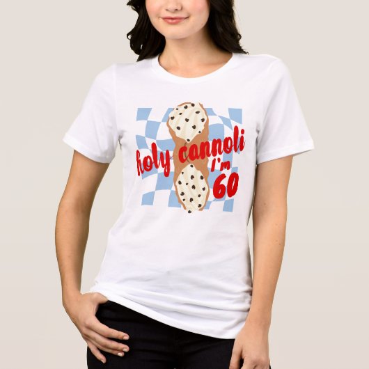 Holy Cannoli Ik ben 60 (aangepaste leeftijd) T-Shi Tri-Blend Shirt (Voorkant)