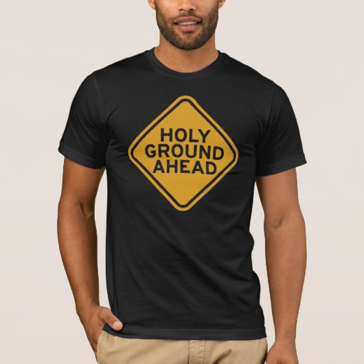 Holy Ground Ahead – Faith, Purpose and Presence T-shirt (Voorkant)
