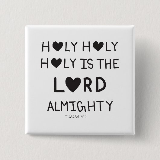 Holy Holy Holy is the lord almighty  Vierkante Button 5,1 Cm (Voorkant)