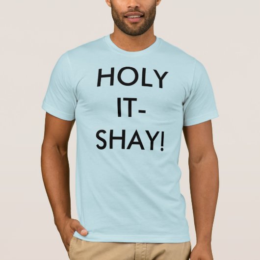 HOLY IT-SHAY! T-SHIRT (Voorkant)