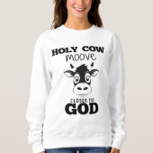 Holy Koe Moove Dichter bij God Sweatshirt (Voorkant)