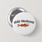 Holy Mackerel Funny Gevist Ronde Button 5,7 Cm (Voorkant /achterkant)