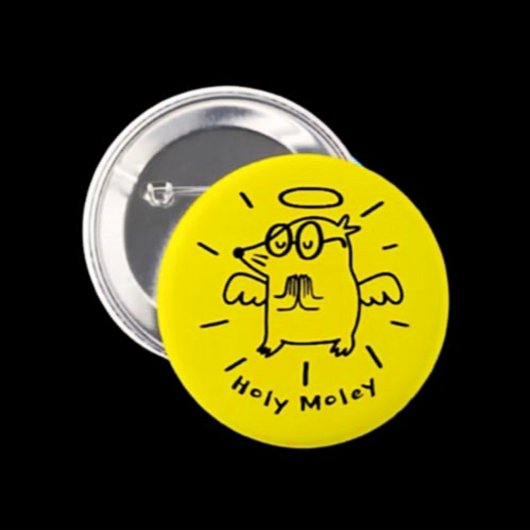 Holy Moley | Funny Angel Mole Cartoon Button