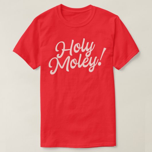 Holy Moley Funny Gezegde Fun Typografie T-shirt (Design voorkant)