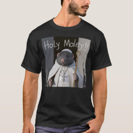 Holy Moley T-shirt