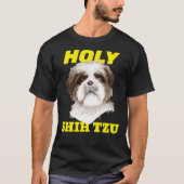 Holy Shih Tzu Shih Tzu Dog Meme T-shirt (Voorkant)