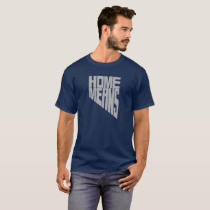 Home betekent Nevada Wordt Tshirt