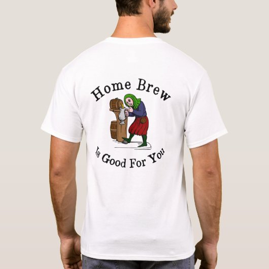 Home Brew is goed voor jou T-shirt (Achterkant)