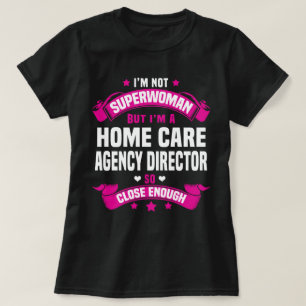 Home Care Agency Director T-shirt