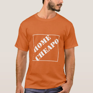 HOME CHEAPO-SHIRT T-SHIRT