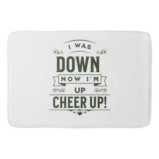 HOME DECOR NOW I'M UP CHEER UP BATH MAT  (Voorkant)