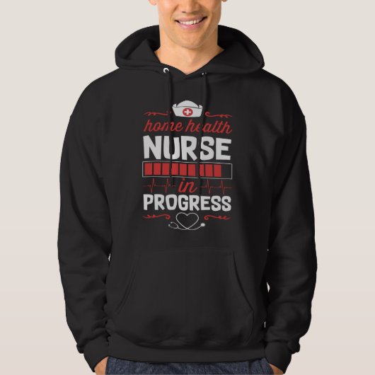 Home Health Nurse In Progress Nursing School Stude Hoodie (Voorkant)