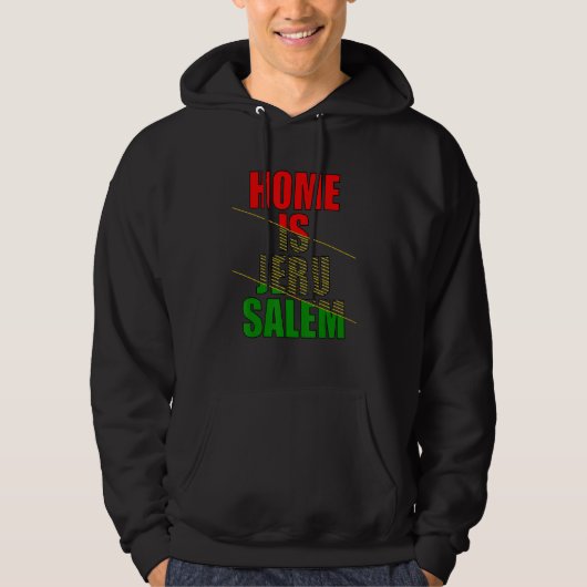 Home Is Jerusalem Jerusalem Hebrew Israelite Jewis Hoodie (Voorkant)