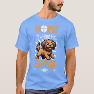 Home is met mijn Griffon Fauve de Bretagne T-shirt