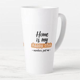 Home is My Happy Club - Het ontwerp van een introv Latte Mok
