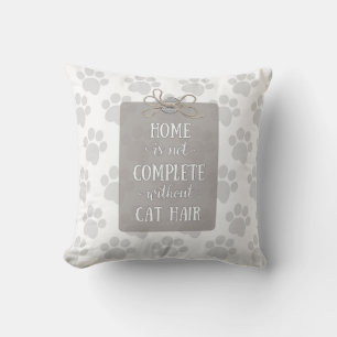 Home is niet voltooid zonder Cat Hair Kussen
