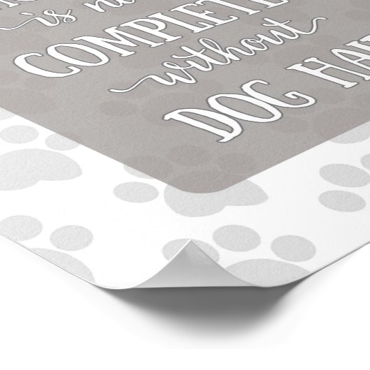 Home is niet voltooid zonder Dog Hair-Grey Poster (Hoek)