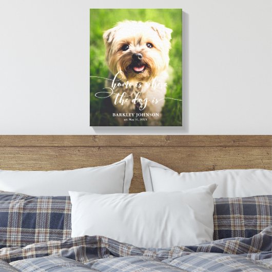 Home is waar de hond is aangepaste foto canvas kun afdruk (Insitu (Slaapkamer))