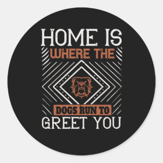 Home is Waar de Honden zich wenden om u te begroet Ronde Sticker