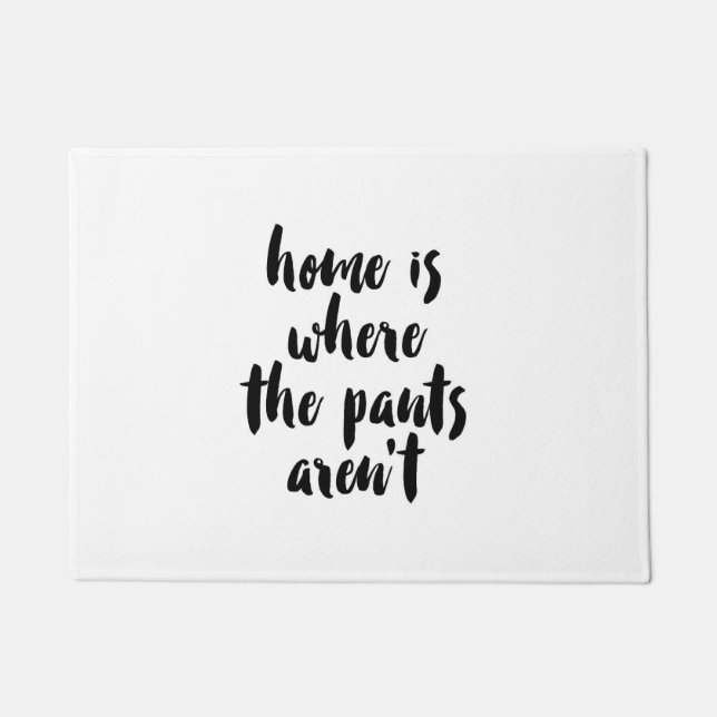 Home is waar de Pants niet Zwart & Witte Citaat zi Deurmat (Voorkant)