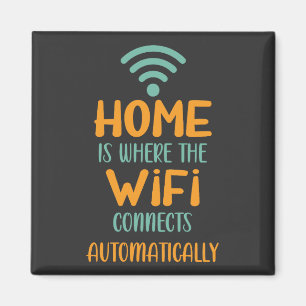 Home is waar de WiFi automatisch verbinding maakt Magneet