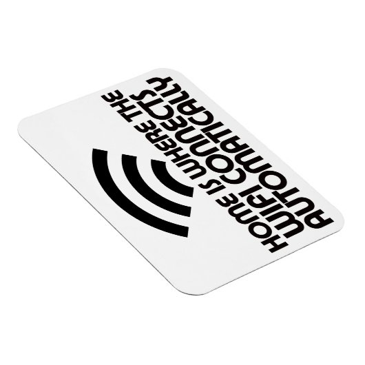 Home is waar de WiFi automatisch verbinding maakt Magneet (Rechterzijde)