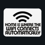 Home is waar de WiFi automatisch verbinding maakt Magneet<br><div class="desc">Home is waar de WiFi automatisch verbinding maakt</div>