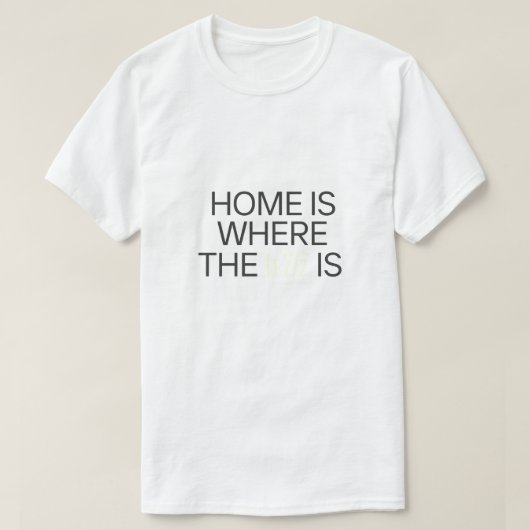 Home is waar de WIFI is T-shirt (Design voorkant)