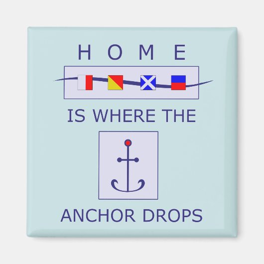 Home is Waar het Anker Drops Nautische Magneet (Voorkant)