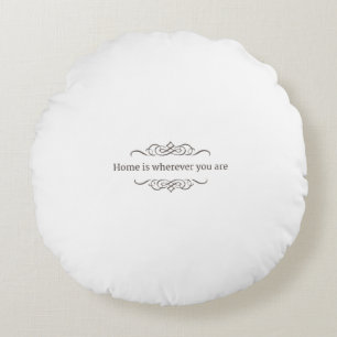 Home is waar je ook bent - Gezellig decoratief kus Rond Kussen