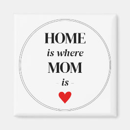 Home is waar mam is magneet eenvoudig Schattige ge